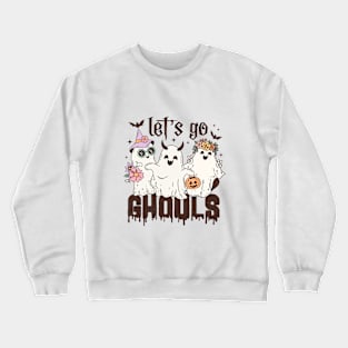 Let's Go Ghouls Crewneck Sweatshirt